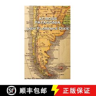 Dixie Florence Across Patagonia 预订 9781787377349 Lady