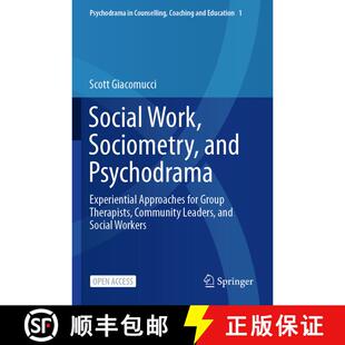 【3-4周达】Social Work, Sociometry, and Psychodrama : Experiential Approaches for Group Therapists, C... [9789813363441]