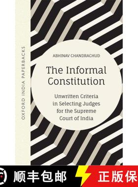 预订 The Informal Constitution: Unwritten Criteria in Selecting Judges for the Supreme Court of India... [9780190127664]