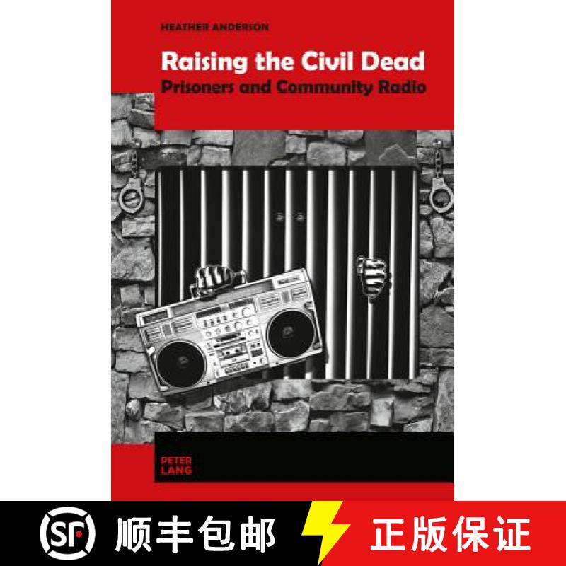 预订 Raising the Civil Dead: Prisoners and Community Radio [9783034310451]
