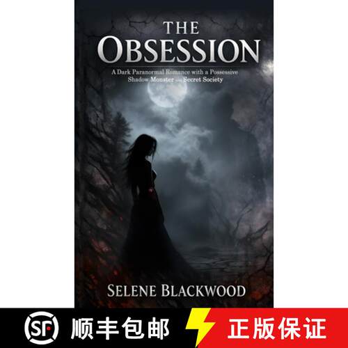 【3-4周达】THE OBSESSION: A Dark Paranormal Romance with a Possessive Shadow Monster and Secret Society [9781918385519]
