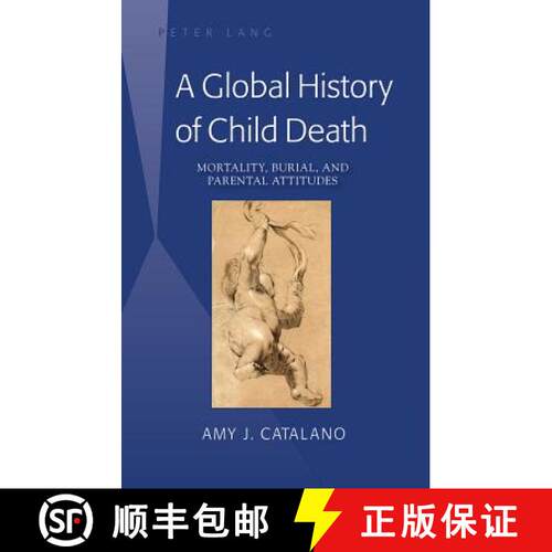 【3-4周达】精装 A Global History of Child Death : Mortality, Burial, and Parental Attitudes [9781433127427]