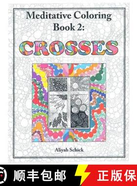 预订 Crosses: Meditative Coloring Book 2: Adult Coloring for relaxation, stress reduction, meditation... [9780984412532]