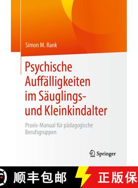 【3-4周达】Psychische Auffälligkeiten im Säuglings- und Kleinkindalter : Praxis-Manual für pädago... [9783658278090]