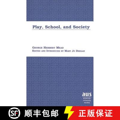 预订 Play, School, and Society : Edited and Introduced by Mary Jo Deegan [9780820438238]