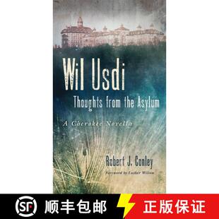 预订 Wil Usdi, Volume 64: Thoughts from the Asylum, a Cherokee Novella [9780806146591]