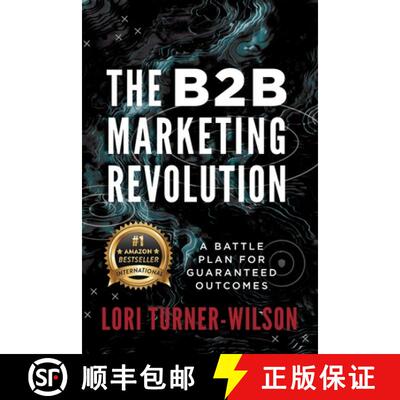 【3-4周达】The B2B Marketing Revolution(TM): A Battle Plan for Guaranteed Outcomes [9781956837322]