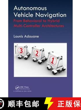 【3-4周达】Autonomous Vehicle Navigation: From Behavioral to Hybrid Multi-Controller Architectures [9781498715584]