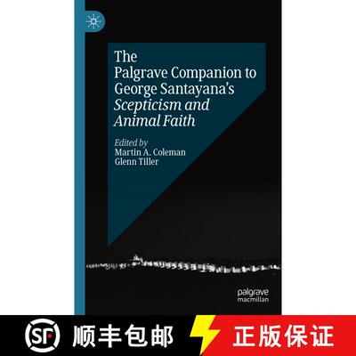 【3-4周达】The Palgrave Companion to George Santayana’s Scepticism and Animal Faith [9783031463693]