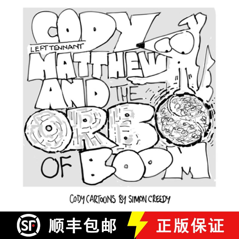 【2-3周达】Cody, Left Tennant Matthew and the Orb of Boom: Cody and Left Tennant Matthew go on a jour... [9781922562340]