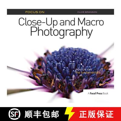 【3-4周达】Focus on Close-Up and Macro Photography (Focus on Series): Focus on the Fundamentals [9781138372252]