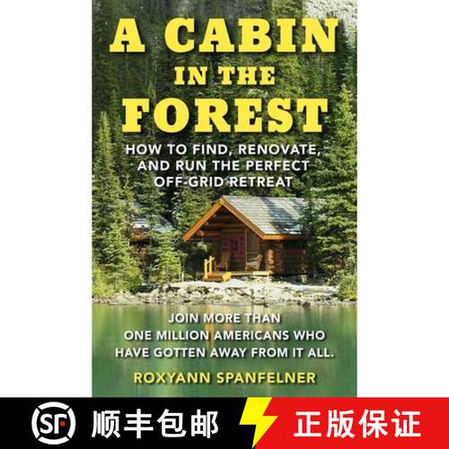 【3-4周达】A Cabin in the Forest: How to Find, Renovate, and Run The Perfect Off-Grid Retreat [9781510768765]