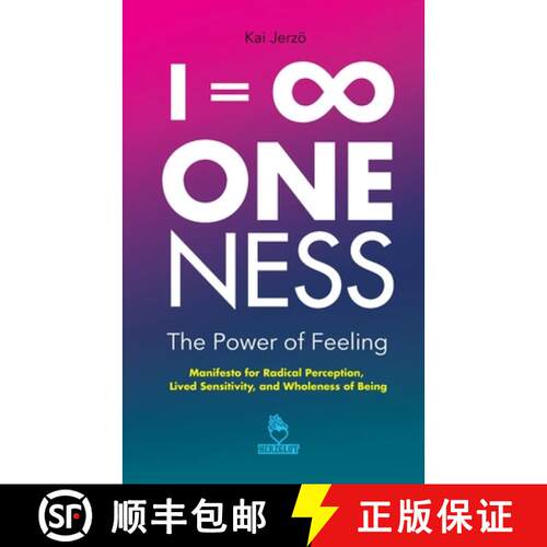 【3-4周达】I = ∞ . ONENESS . The Power of Feeling: Manifesto for Radical Perception, Lived Sens... [9783038340423]