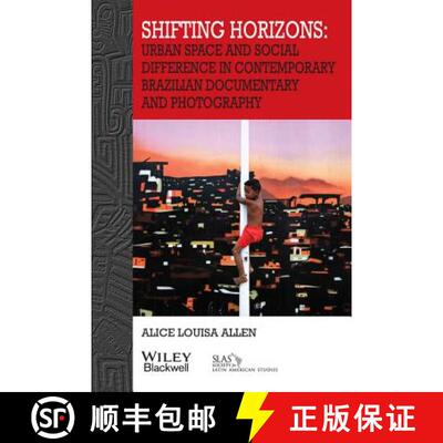 【3-4周达】Shifting Horizons - Urban Space And Social Difference In Contemporary Brazilian Documentar... [9781119328551]