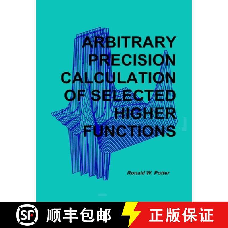 【3-4周达】Arbitrary Precision Calculation Of Selected Higher Functions [9781312599437]