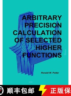 【3-4周达】Arbitrary Precision Calculation Of Selected Higher Functions [9781312599437]