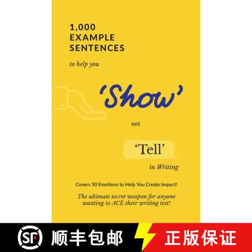 【3-4周达】1,000 Example Sentences to Help You 'Show' Not 'Tell' in Writing: Covers 50 Emotions to He... [9781922339010]