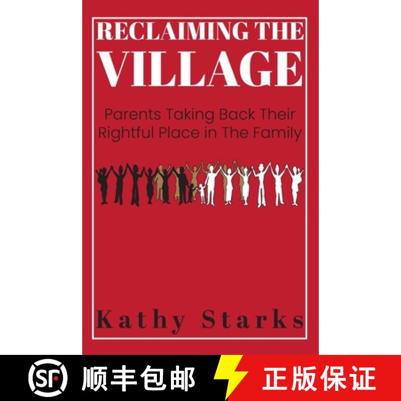 【2-3周达】Reclaiming The Village: Parents Taking Back Their Rightful Place In The Family [9781948985093]