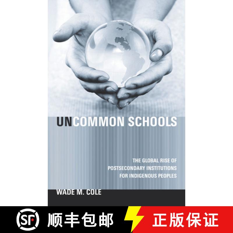 【3-4周达】Uncommon Schools: The Global Rise of Postsecondary Institutions for Indigenous Peoples [9780804772105]
