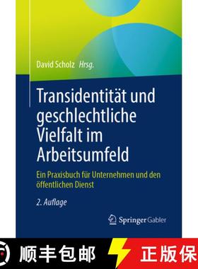 【3-4周达】Transidentität Und Geschlechtliche Vielfalt Im Arbeitsumfeld: Ein Praxisbuch Für Unterne... [9783658466855]
