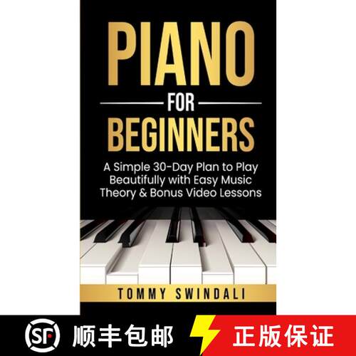 【3-4周达】Piano For Beginners: A Simple 30-Day Plan to Play Beautifully with Easy Music Theory & Bon... [9798349442285]