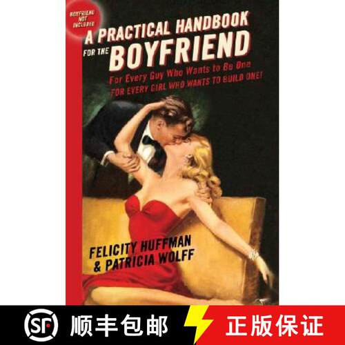 【3-4周达】精装 A Practical Handbook for the Boyfriend: For Every Guy Who Wants to Be One/For Every G... [9781401302917]