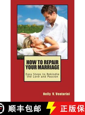 预订 How to Repair Your Marriage: Easy Steps to Rekindle the Love and Passion [9780615917528]