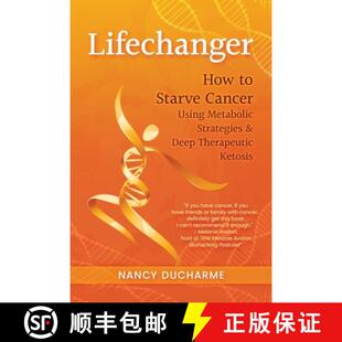 【3-4周达】Lifechanger: How to Starve Cancer Using Metabolic Strategies & Deep Therapeutic Ketosis [9781737109303]