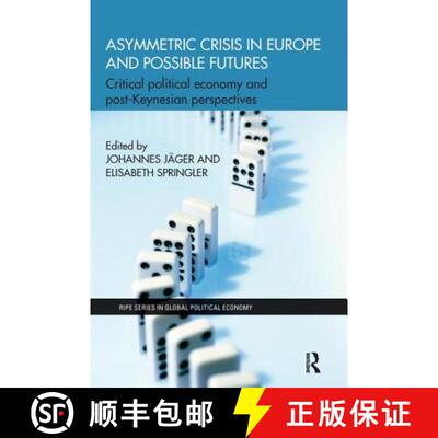 【3-4周达】Asymmetric Crisis in Europe and Possible Futures: Critical Political Economy and Post-Keyn... [9781138239463]