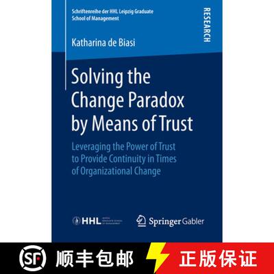 【3-4周达】Solving the Change Paradox by Means of Trust : Leveraging the Power of Trust to Provide Co... [9783658239114]