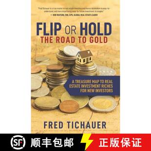 【3-4周达】Flip or Hold -- The Road to Gold: A Treasure Map to Real Estate Investment Riches for New ... [9781737537113]