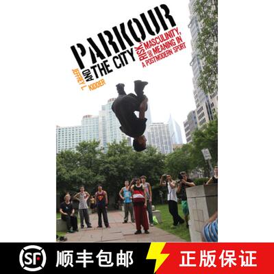 【3-4周达】Parkour and the City: Risk, Masculinity, and Meaning in a Postmodern Sport [9780813571959]