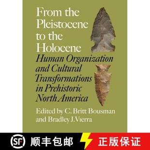 【3-4周达】From the Pleistocene to the Holocene: Human Organization and Cultural Transformations in P... [9781603447607]