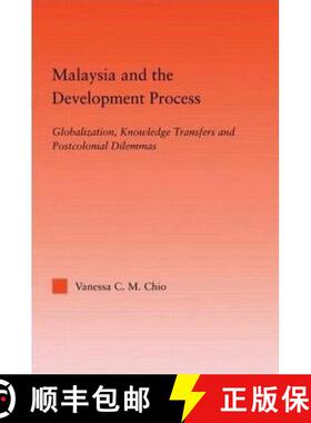 【3-4周达】Malaysia and the Development Process: Globalization, Knowledge Transfers and Postcolonial ... [9780415649858]