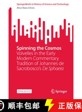 【3-4周达】Spinning the Cosmos : Volvelles in the Early Modern Commentary Tradition of Johannes de Sa... [9783031909757]