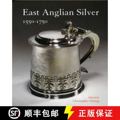 【3-4周达】East Anglian Silver 1550-1750: 1550-1750 [9780952432227]