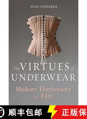 【3-4周达】The Virtues of Underwear: Modesty, Flamboyance and Filth [9781789149562]
