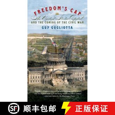 【3-4周达】Freedom's Cap: The United States Capitol and the Coming of the Civil War [9780809046836]