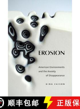 【3-4周达】Erosion – American Environments and the Anxiety of Disappearance [9781478026914]