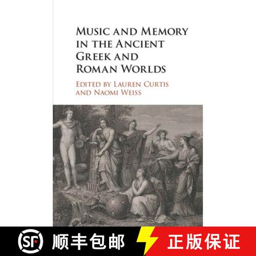 【3-4周达】Music and Memory in the Ancient Greek and Roman Worlds [9781108926959]