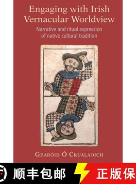 【3-4周达】Engaging with Irish Vernacular Worldview: Narrative and Ritual Expression of Native Cultur... [9781782055433]