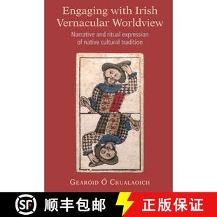 【3-4周达】Engaging with Irish Vernacular Worldview: Narrative and Ritual Expression of Native Cultur... [9781782055433]