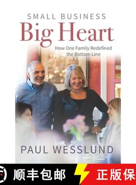 预订 Small Business Big Heart: How One Family Redefined the Bottom Line [9781734629132]