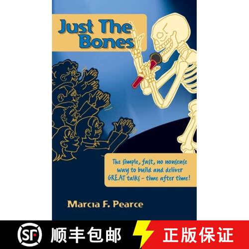 【3-4周达】Just the Bones: The simple, fast, no nonsense way to build and deliver GREAT talks time af... [9781439220511]