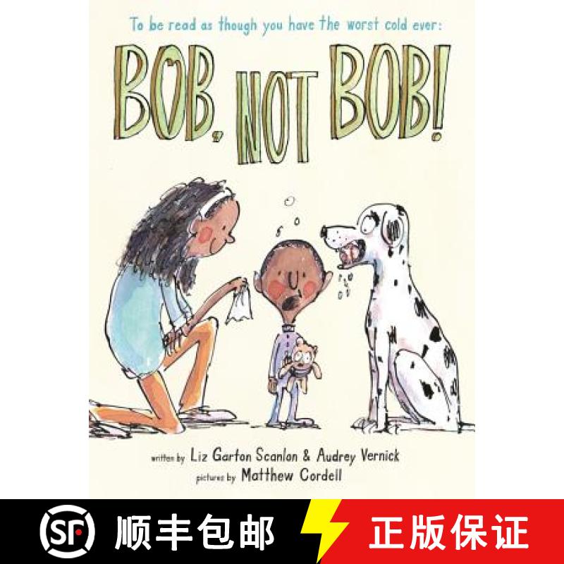 【3-4周达】Bob, Not Bob!: *to be read as though you have the worst cold ever [9781484723029]