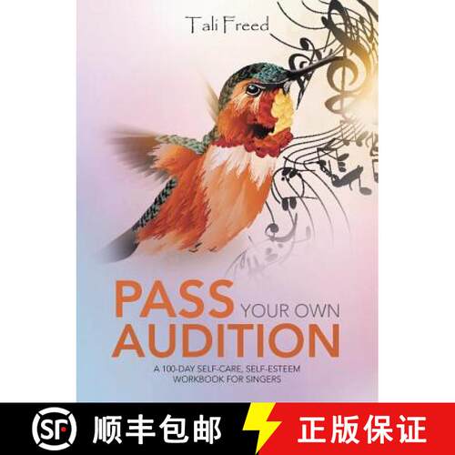 【3-4周达】Pass Your Own Audition: A 100-Day Self-Care, Self-Esteem Workbook for Singers [9781504346054]