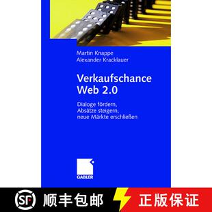 【3-4周达】精装 Verkaufschance Web 2.0: Dialoge Foerdern, Absatze Steigern, Neue Markte Erschliessen [9783834906311]