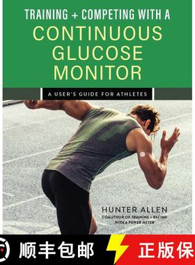 预订 Training and Competing with a Continuous Glucose Monitor: A User's Guide for Athletes [9781646046935]