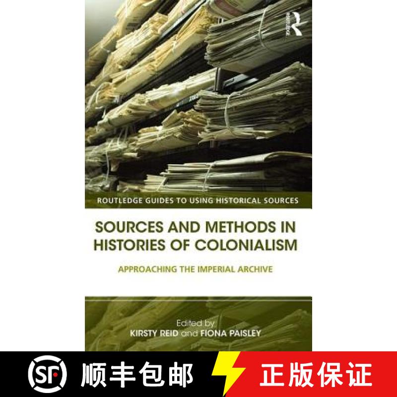【3-4周达】Sources and Methods in Histories of Colonialism: Approaching the Imperial Archive [9780415521765]