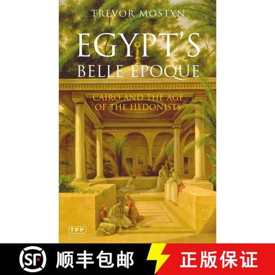 【3-4周达】Egypt's Belle Epoque: Cairo and the Age of the Hedonists [9781845112400]